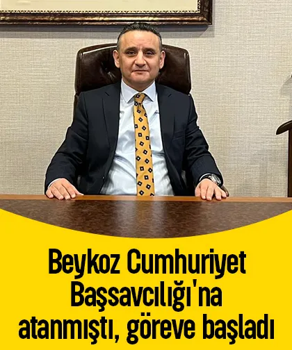 Beykoz Cumhuriyet Başsavcılığı'na atanmıştı, göreve başladı