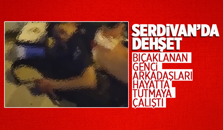 Bıçaklanan genci arkadaşları hayatta tutmaya çalıştı
