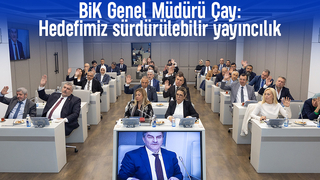 BİK Genel Müdürü Çay: Hedefimiz sürdürülebilir yayıncılık
