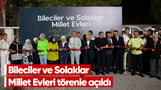Bileciler ve Solaklar'da millet evleri açıldı