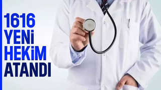 Bin 616 yeni hekim ataması yapıldı