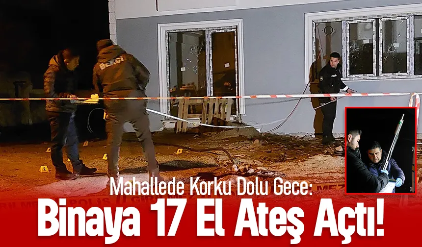 Binaya silahlı saldırı; Kurşun yağmuruna tuttu