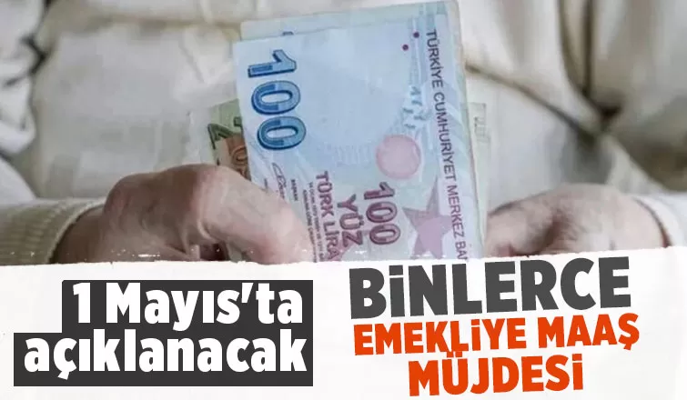Binlerce emekliye maaş müjdesi