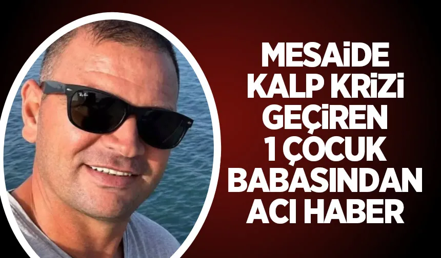 Bir çocuk babasından acı haber