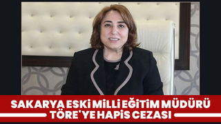 Bir dönem Sakarya'da görev yapmıştı; Milli Eğitim Müdürüne hapis cezası