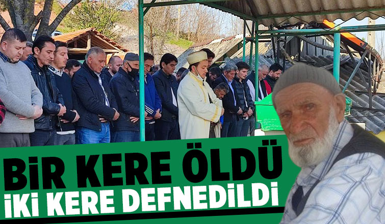 Bir kere öldü, iki kere defnedildi