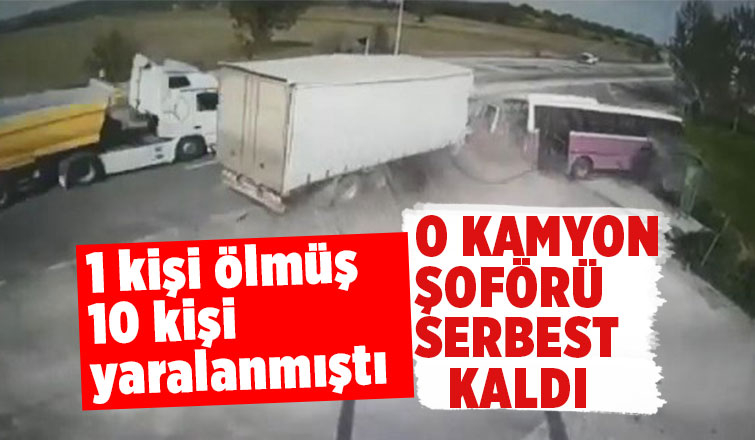 Bir kişinin öldüğü kazada kamyon şoförü serbest