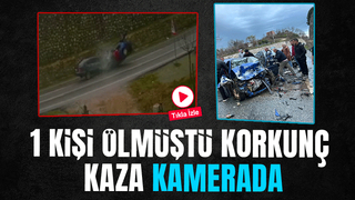 Bir kişinin öldüğü kazanın kamera görüntüsü ortaya çıktı