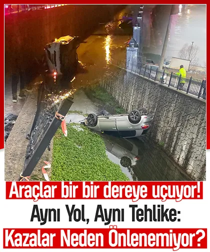 Biri ölmeden önlem alınsın; Fark etmeyen dereye uçuyor
