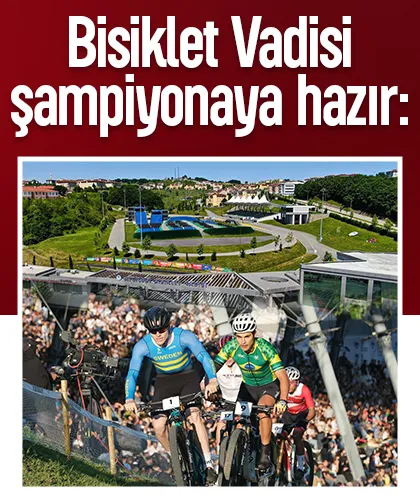 Bisiklet Vadisi şampiyonaya hazır: 