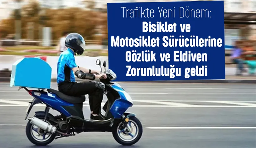 Bisiklet ve motosiklet sürücülerine gözlük ve eldiven zorunluluğu