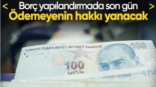 Borç yapılandırmasının bozulmaması için ilk iki taksitin bugün ödenmesi gerekiyor