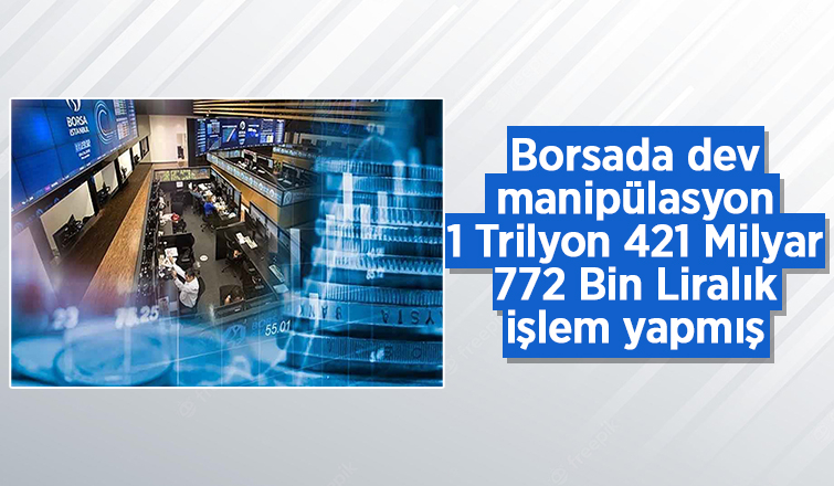 Borsadaki manipülasyonun detayları ortaya çıktı