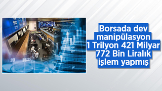 Borsadaki manipülasyonun detayları ortaya çıktı