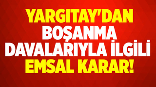 Boşanma davalarıyla ilgili emsal karar