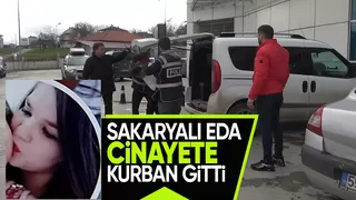 Boşanmalarına neden oldu diye Sakaryalı Eda'yı öldürdü