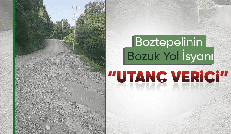 Boztepeli bozuk yola bu görüntü ile tepki gösterdi