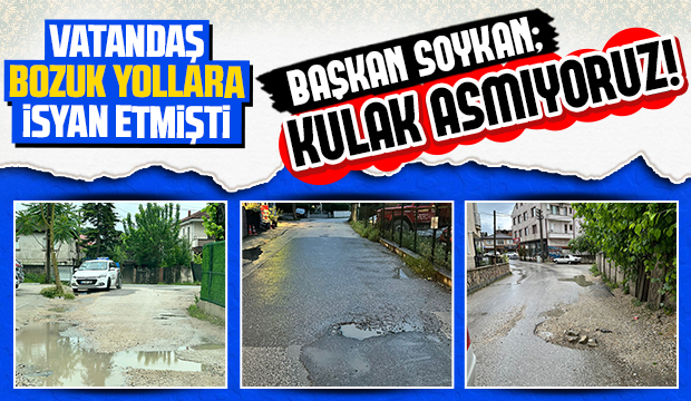 Bozuk yol tepkisine başkandan kulak asmıyoruz yanıtı