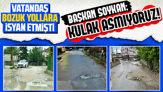 Bozuk yol tepkisine başkandan kulak asmıyoruz yanıtı