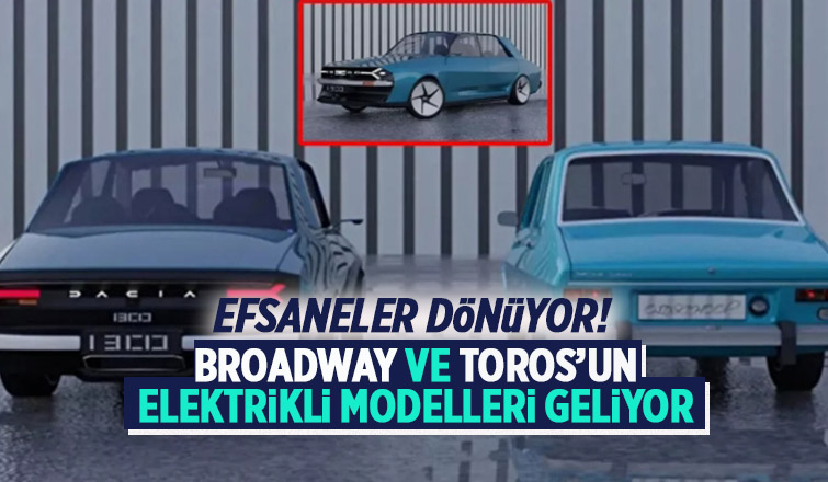 Broadway ve Toros'un elektrikli modelleri geliyor