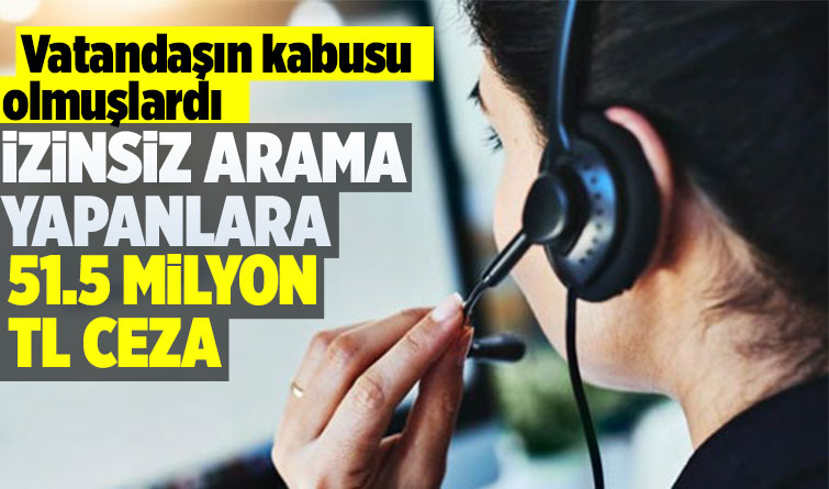 BTK’dan izinsiz aramalara 51.5 milyon TL ceza