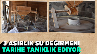 Bu değirmen 3 asırdır çalışıyor