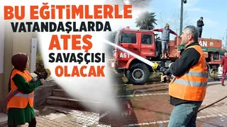 Bu eğitimlerle vatandaşlarda ateş savaşçısı olacak