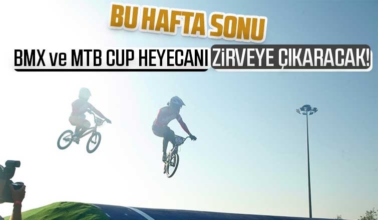 Bu hafta sonu BMX ve MTB Cup heyecanı zirveye çıkacak