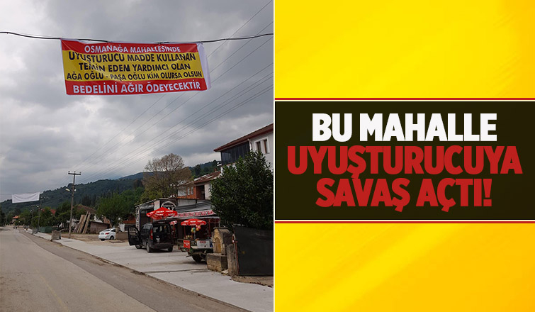 Bu mahallede uyuşturucu satan, kullanan yandı