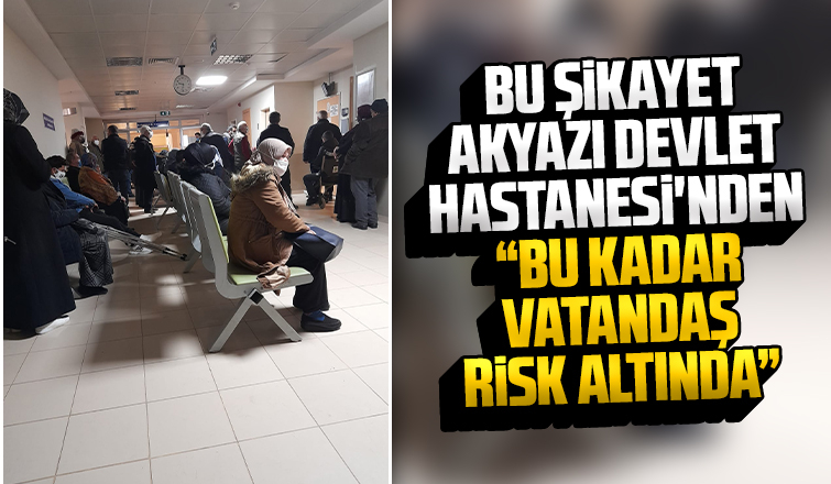 Bu şikayet Akyazı Devlet Hastanesi'nden