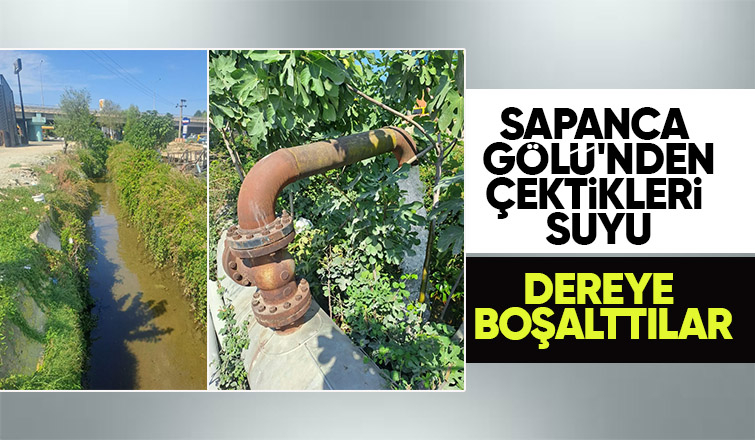 Bu susuzlukta gölden çektikleri suyu denize boşalttılar