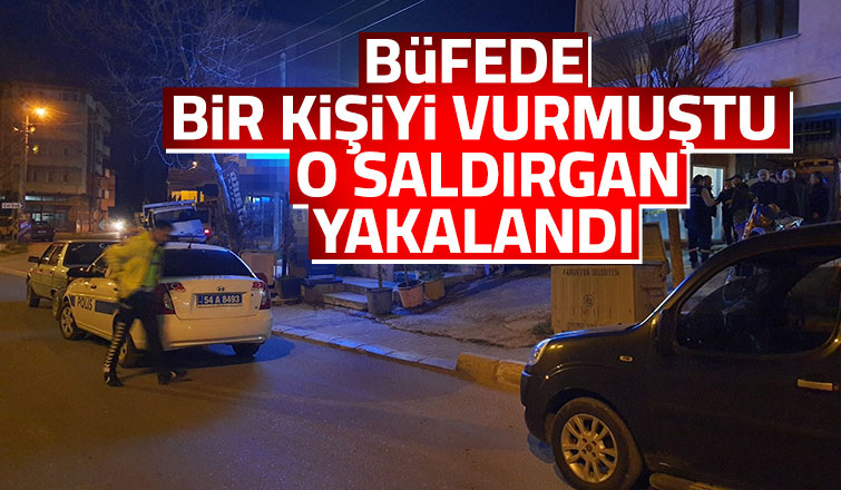 Büfede bir kişiyi vurmuştu, yakalandı