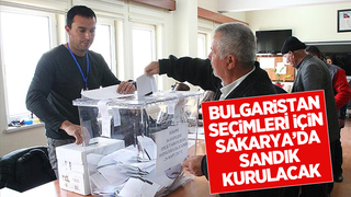 Bulgaristan'daki seçim için Sakarya'da da sandık kurulacak