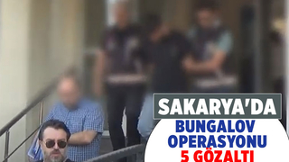 Bungalov dolandırıcılarına operasyon: 5 gözaltı