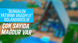 Bungalov yatırımı vaadiyle çok sayıda kişi dolandırıldı iddiası