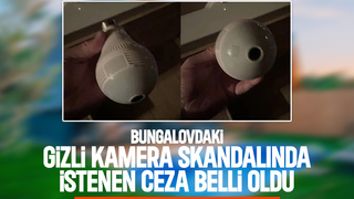 Bungalovda gizli kamera bulunmuştu; İşte istenen ceza