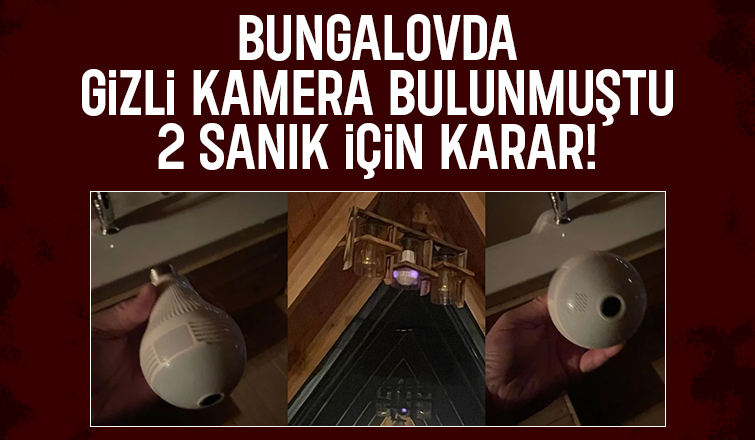 Bungalovda gizli kamera davasında son celse