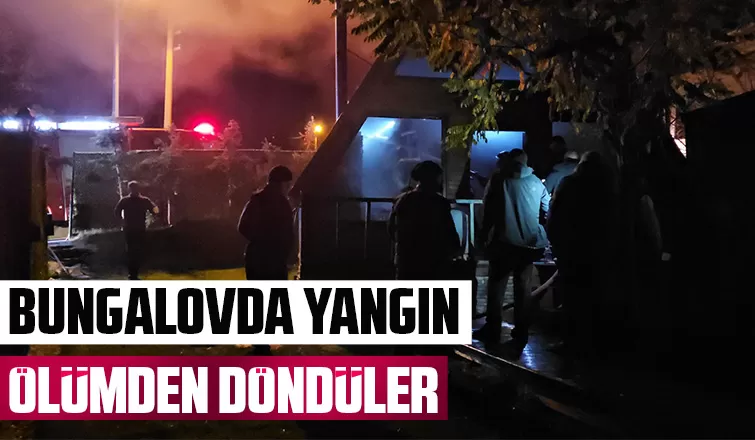 Bungalovda yangın paniği