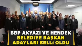 Büyük Birlik Partisi Akyazı ve Hendek adaylarını açıkladı