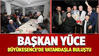 Büyükesence 14 Mayıs’a hazır