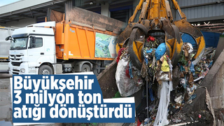 Büyükşehir 3 milyon ton atığı dönüştürdü