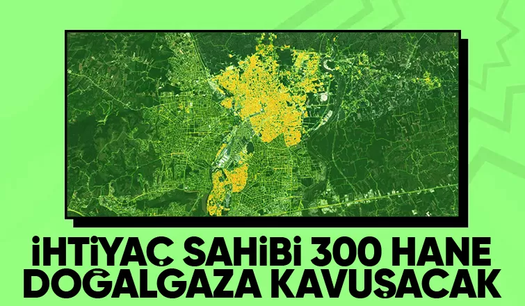 Büyükşehir 300 haneyi doğalgazla buluşturuyor