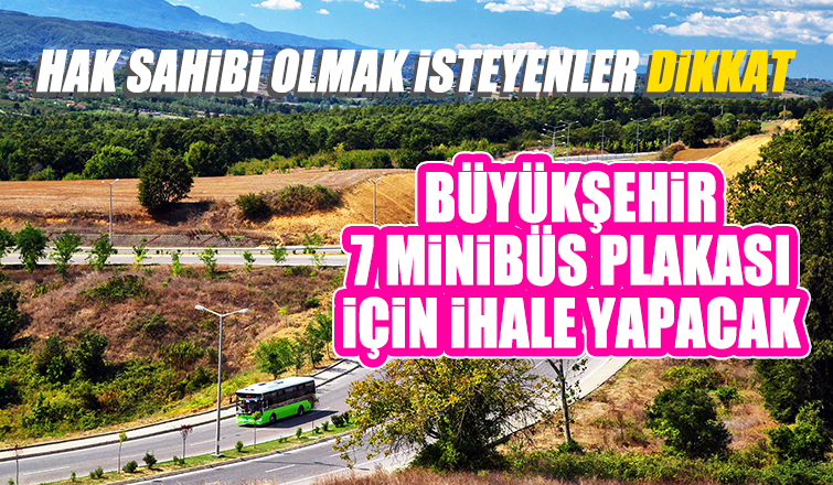 Büyükşehir 7 minibüs plakası için ihaleye çıkıyor