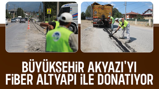Büyükşehir Akyazı'ya fiber alt yapı döşüyor; 5G hızında internet