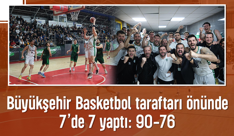 Büyükşehir Basketbol durdurulamıyor