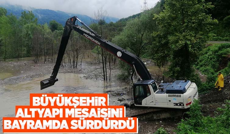 Büyükşehir bayramda da durmadı