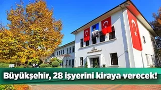 Büyükşehir Belediyesi 28 adet işyerini üç yıllığına kiraya verecek 