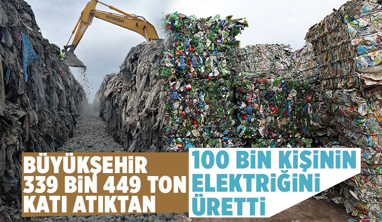 Büyükşehir çöpten 100 bin kişinin elektriğini üretti