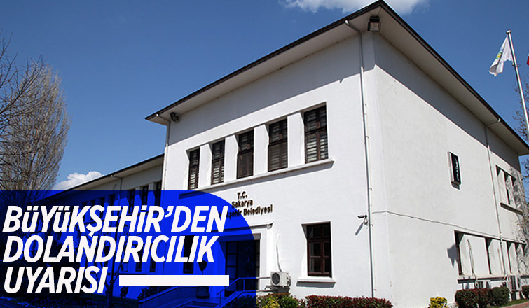 Büyükşehir'den dolandırıcılık uyarısı