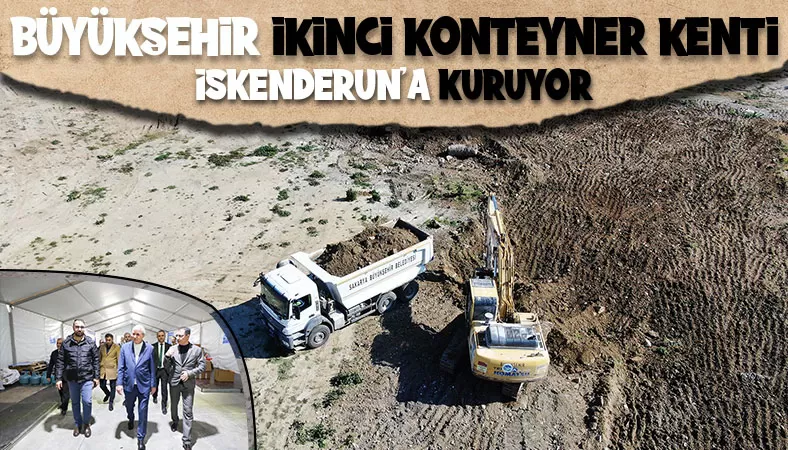 Büyükşehir deprem bölgesine ikinci konteyner kent kuruyor